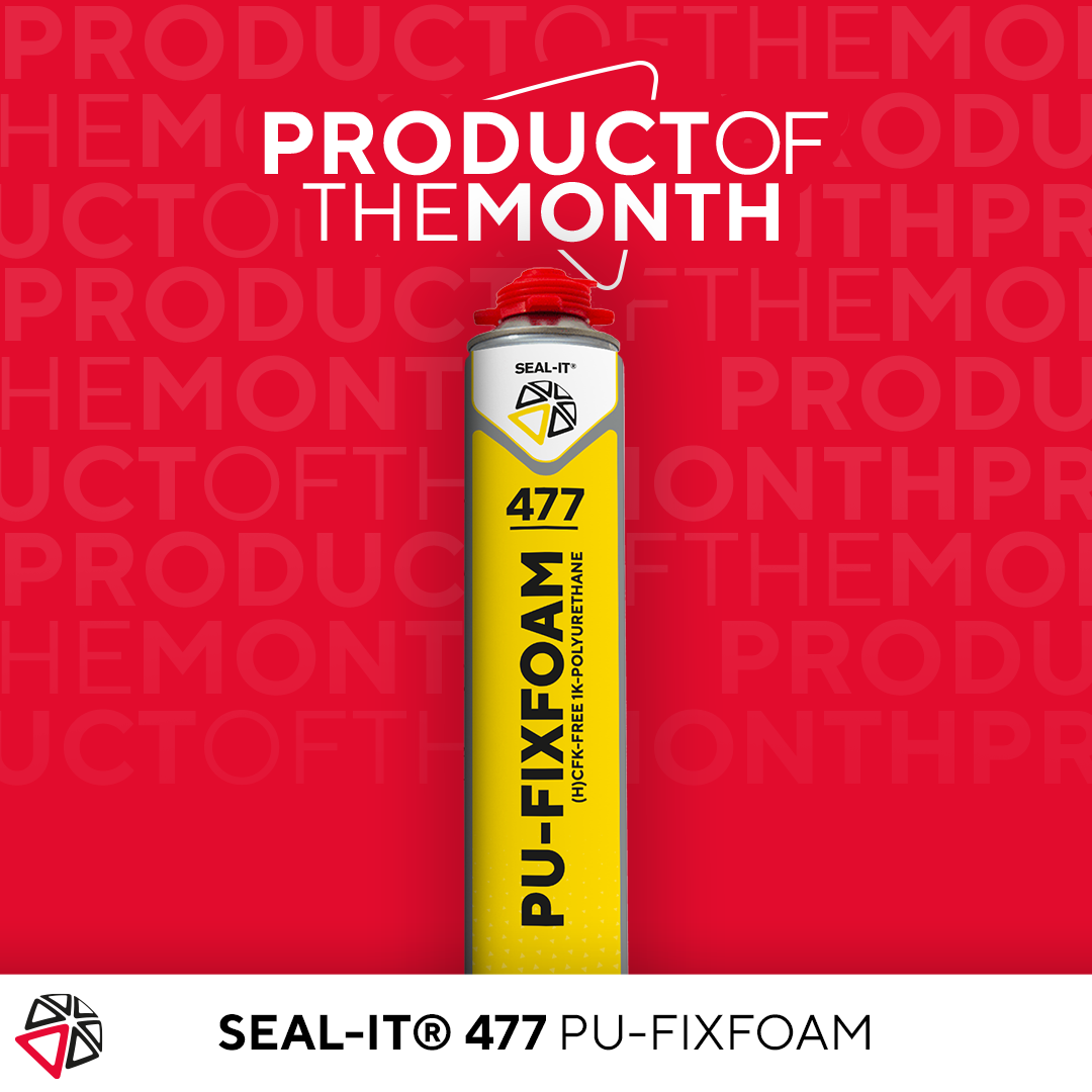 Seal-it® 477 PU-FIXFOAM – Product of the month September